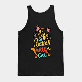 Life is better with a cat Tank Top